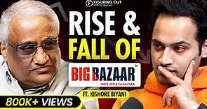 Kishore Biyani - Big Bazaar Failure, DMart, Branding & Retail Business | FO137 Raj Shamani