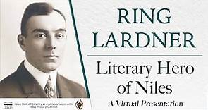 Ring Lardner: Literary Hero of Niles
