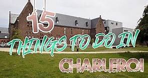 Top 15 Things To Do In Charleroi, Belgium