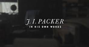 J. I. Packer: In His Own Words