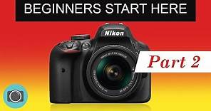 Nikon beginners guide Part 2 - More Nikon photography tips and tricks for beginners