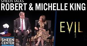 SHEEN TALKS: ROBERT & MICHELLE KING on 'EVIL'