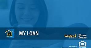 My Loan | Home Loans App Tutorials | Golden 1 Home Loans