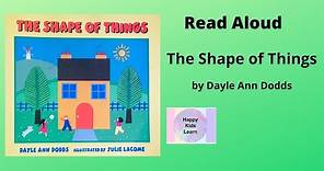 Read Aloud: The shape of things by Dayle Ann Dodds