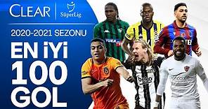 Süper Lig’de 2020/2021 Sezonu | En İyi 100 Gol | #ClearSezonunGolleri #GösterKendini