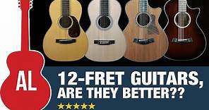 12 fret Acoustic Guitars - Are They Better??