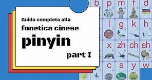 La guida completa alla fonetica cinese | pinyin 拼音 | parte 1 | Le iniziali (1)