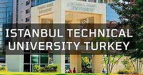 ISTANBUL TECHNICAL UNIVERSITY TURKEY | University In Istanbul | Turkey 2023 | Study In Turkey | ITU