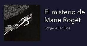 El misterio de Marie Rogêt - Edgar Allan Poe - cuento en audiolibro