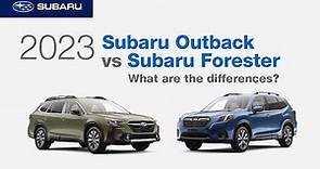2023 Subaru Outback vs 2023 Subaru Forester | What Are The Differences?