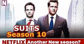 Suits Season 10 Trailer & Will There Be Season 10? - Release on Netflix