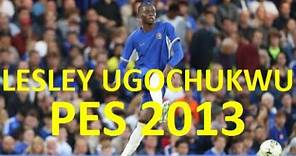 Lesley Ugochukwu (Chelsea FC-France) Pes 2013