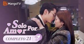 【Episodios 21】Besos borrachos con Bai Lu🥰Dylan Wang fue consolada | Solo por Amor | MangoTV Spanish