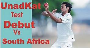 Jaydev Unadkat On Test debut vs South Africa 2010