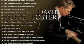 David Foster Greatest Hits Full Album - Best Duets Male and Female Songs