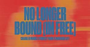 No Longer Bound [I'm Free] (Official Lyric Video) | Mav City, Chandler Moore, Forrest Frank