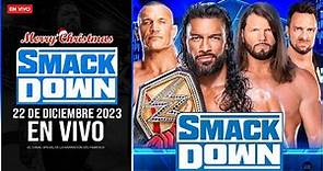 WWE SmackDown 22 de Diciembre 2023 EN VIVO | Narración EN VIVO | SmackDown 22/12/2023