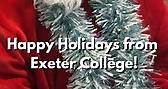 Happy Holidays from Exeter College! Many thanks to Creative Media Production and Technology student Luca for collecting these holiday wishes from CCI and HILL students. #ExeCollProud | Exeter College