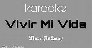 Marc Anthony - Vivir Mi Vida ( KARAOKE con coros )