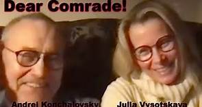 DP/30: Dear Comrade!, Andrei Konchalovsky, Julia Vysotskaya