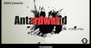ANTARDWAND (A Short Film) - A poignant tale that will shake you to the core.