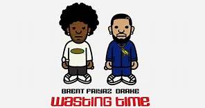 Brent Faiyaz Ft Drake - Wasting Time [Official Audio]