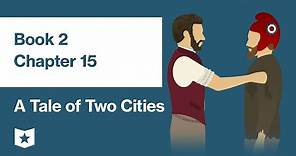 A Tale of Two Cities by Charles Dickens | Book 2, Chapter 15