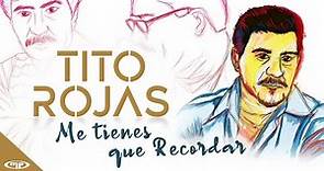 Me TIENES que RECORDAR 🤔 - Tito Rojas 🐓 (Video Oficial)