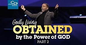 "Godly Living Obtained by thePower of God Pt. 2" - Episode 3