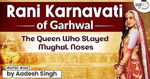 Kingdom of Garhwal vs Mughals | Rani Karnavati | Medieval History | UPSC | General Studies