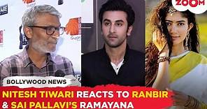 Nitesh Tiwari's EXCLUSIVE reaction on making 'Ramayana' with Ranbir Kapoor & Sai Pallavi