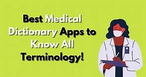 Best Medical Dictionary App to Know All Terminology