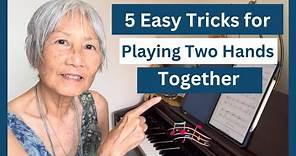 5 Easy Tricks for Playing Two Hands Together