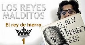 EL REY DE HIERRO 1 - Los Reyes Malditos - Maurice Druon - Libros leídos en español. AUDIOLIBRO