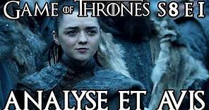 Game of Thrones Saison 8 Épisode 1 : analyse et avis