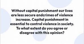 IELTS Essay Topic - Capital punishment in essential to control violence in society?