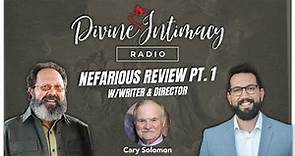 Nefarious Review with Director Cary Solomon! Part 1 | Divine Intimacy Radio