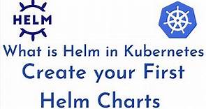 Introduction to Helm|What is Helm in Kubernetes | Helm Charts explained|Create your First Helm Chart
