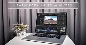 LEARN FINAL CUT PRO X IN 20 MINUTES // TUTORIAL FOR BEGINNERS