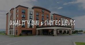 Quality Inn & Suites Lévis Review - Lévis , Canada