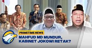 [FULL] Dialog - Mahfud MD Mundur, Kabinet Jokowi 'Babak Belur'?