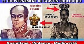 Histoire d'Haïti : Le gouvernement de FAUSTIN SOULOUQUE 8è Président d'Haïti