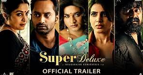 Super Deluxe - Official Trailer | Yuvan | Vijay Sethupathi, Samantha, Ramya Krishnan | March 29