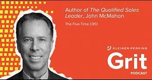 Author of “The Qualified Sales Leader,” John McMahon: The Five-Time CRO