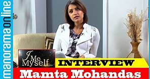 Mamta Mohandas | Exclusive Interview | I Me Myself | Manorama Online