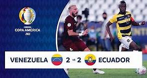 HIGHLIGHTS VENEZUELA 2 - 2 ECUADOR | COPA AMÉRICA 2021 | 20-06-21