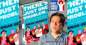 The Kurt Angle Show #77: Brian Gewirtz