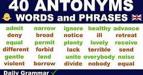 40 Very Useful ANTONYM Words and Phrases used in Daily English Grammar