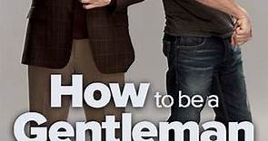 How to Be A Gentleman: Season 1 Episode 7 How to Get Along With Your Boss's New Girlfriend