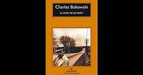 AUDIOLIBRO | La senda del perdedor | Charles Bukowski